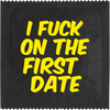 I Fuck On The First Date